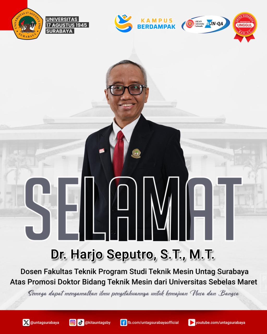 Selamat dan Sukses kepada Dosen Fakultas Teknik Program Studi Teknik Mesin Untag Surabaya - Dr. Harjo Seputro, S.T., M.T. atas Promosi Doktor Bidang T